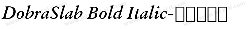 DobraSlab Bold Italic字体转换
